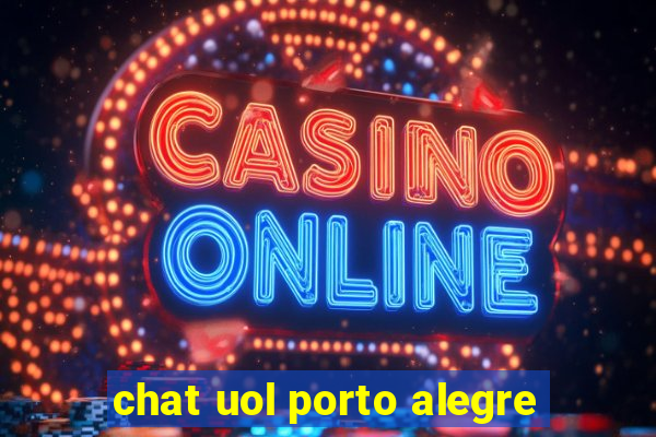 chat uol porto alegre